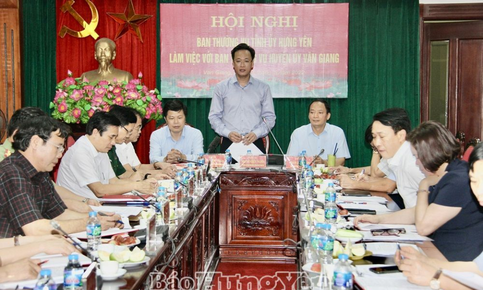 Ban Thường vụ Tỉnh ủy làm việc với Ban Thường vụ Huyện ủy Văn Giang