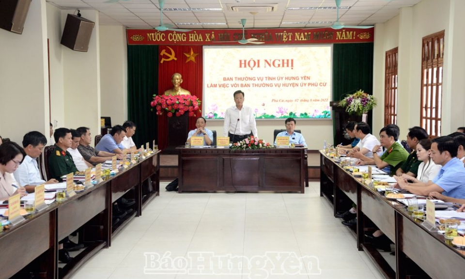 Ban Thường vụ Tỉnh ủy làm việc với Ban Thường vụ Huyện ủy Phù Cừ