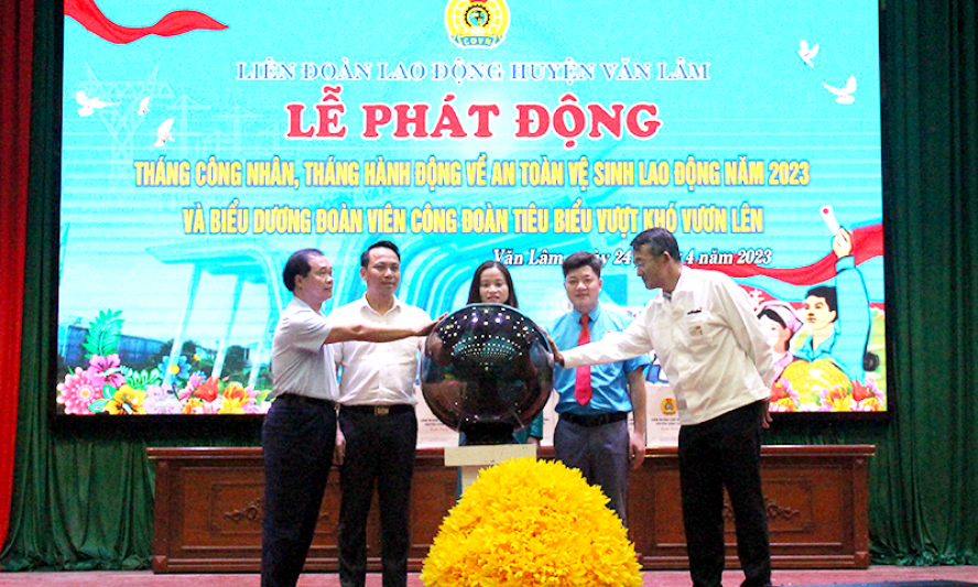Văn Lâm: Phát động Tháng Công nhân và Tháng hành động về an toàn, vệ sinh lao động năm 2023