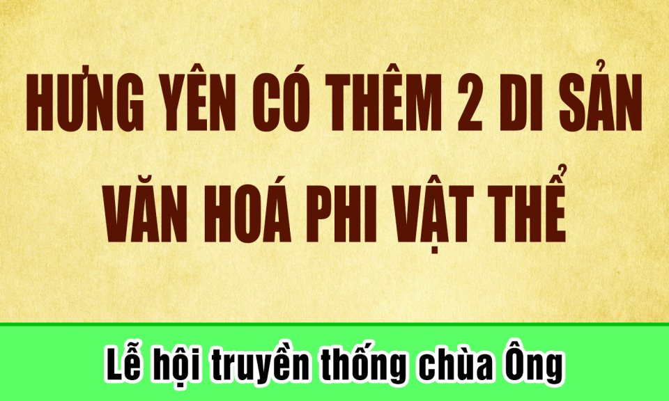 Hưng Yên có thêm 2 Di sản văn hoá phi vật thể