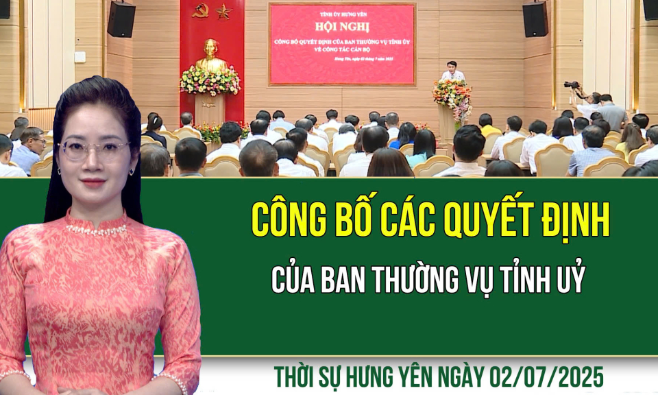 Thời sự Hưng Yên thứ Tư ngày 02/07/2025