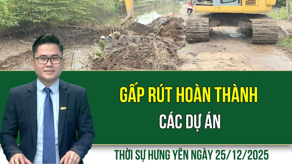 Thời sự Hưng Y&ecirc;n thứ Năm ng&agrave;y 25/12/2025