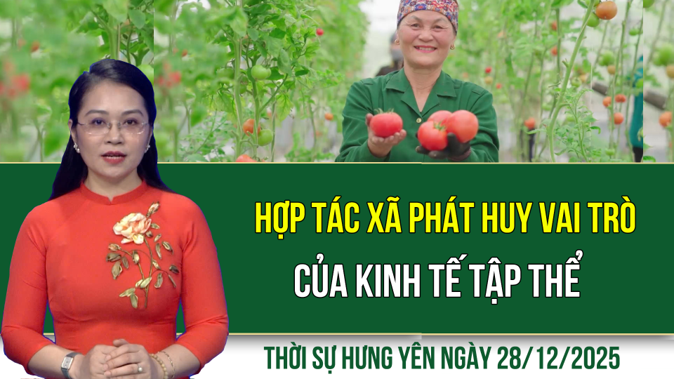 Thời sự Hưng Y&ecirc;n Chủ nhật ng&agrave;y 28/12/2025